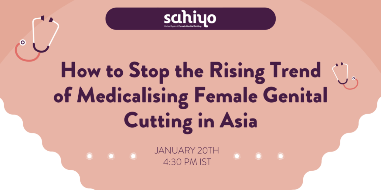 Reflecting on the 'How to Stop The Rising Trend of Medicalising Female Genital Cutting in Asia' webinar