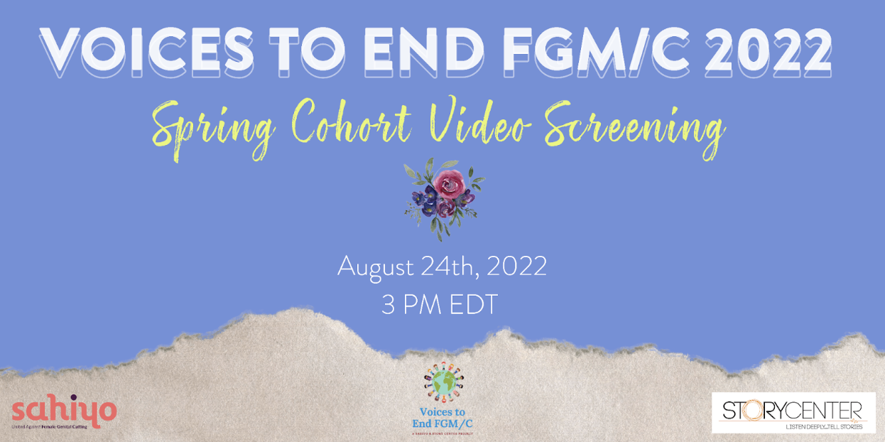 Voices to End FGM/C 2022: Spring Cohort Video Screening