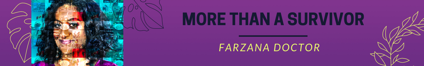 More Than A Survivor: An interview with Farzana