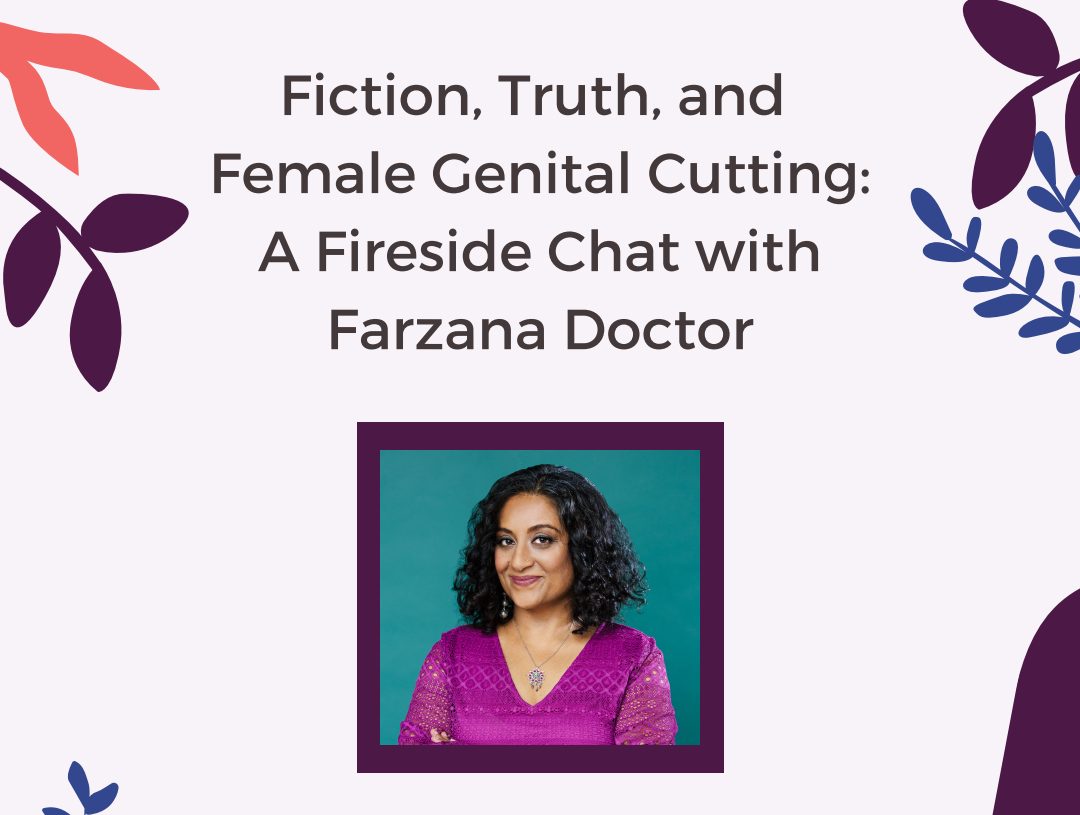 Fiction, Truth, and Female Genital Cutting: A reflection of the fireside chat with Farzana Doctor