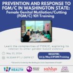 Prevention and Response to FGM/C in Washington State: Female Genital Mutilation/Cutting (FGM/C) 101 Training