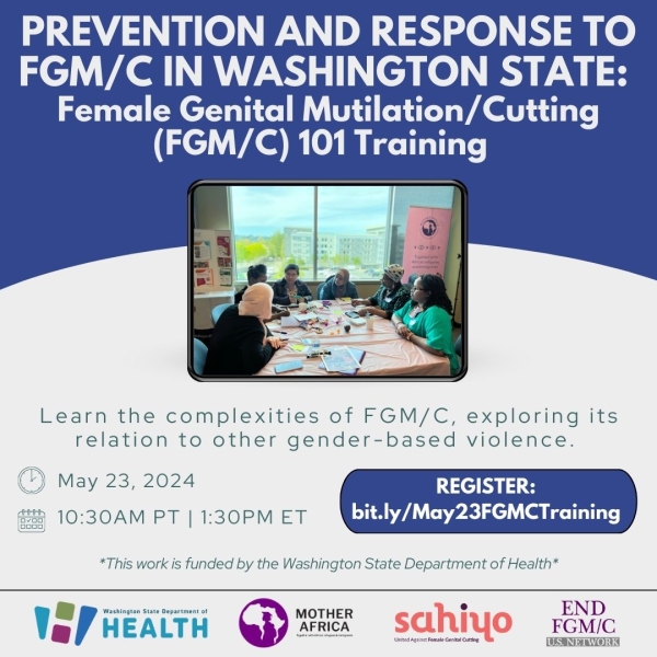 Prevention and Response to FGM/C in Washington State: Female Genital Mutilation/Cutting (FGM/C) 101 Training